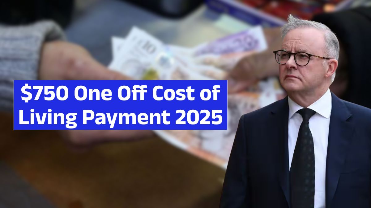$750 One Off Cost of Living Payment 2025